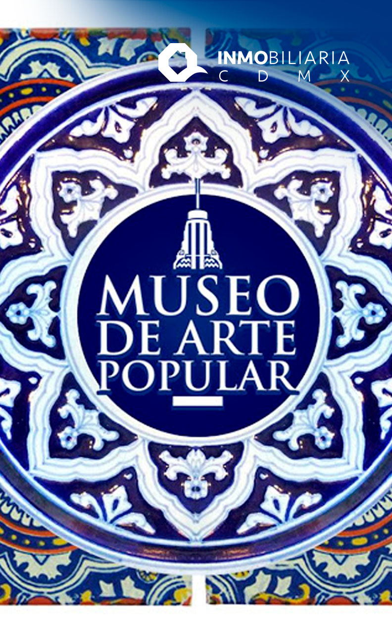 Museo-de-Arte-Popular-CDMX-Agencia-Inmobiliaria-CDMX-Bienes-Raices-V5
